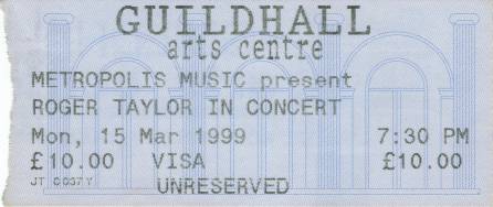 Ticket stub - Roger Taylor live at the Guildhall, Gloucester, UK [15.03.1999]