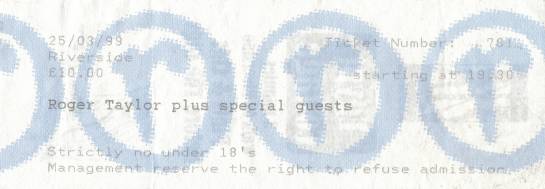 Ticket stub - Roger Taylor live at the Riverside, Newcastle, UK [25.03.1999]