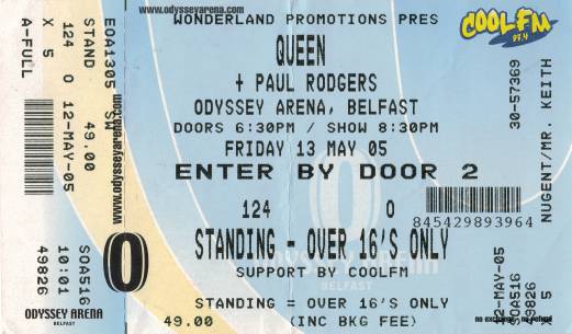 Ticket stub - Queen + Paul Rodgers live at the Odyssey Arena, Belfast, UK [13.05.2005]