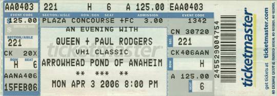 Ticket stub - Queen + Paul Rodgers live at the Arrowhead Pond, Anaheim, CA, USA [03.04.2006]